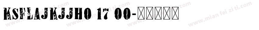 KSFLAJKJJH0 17 00字体转换